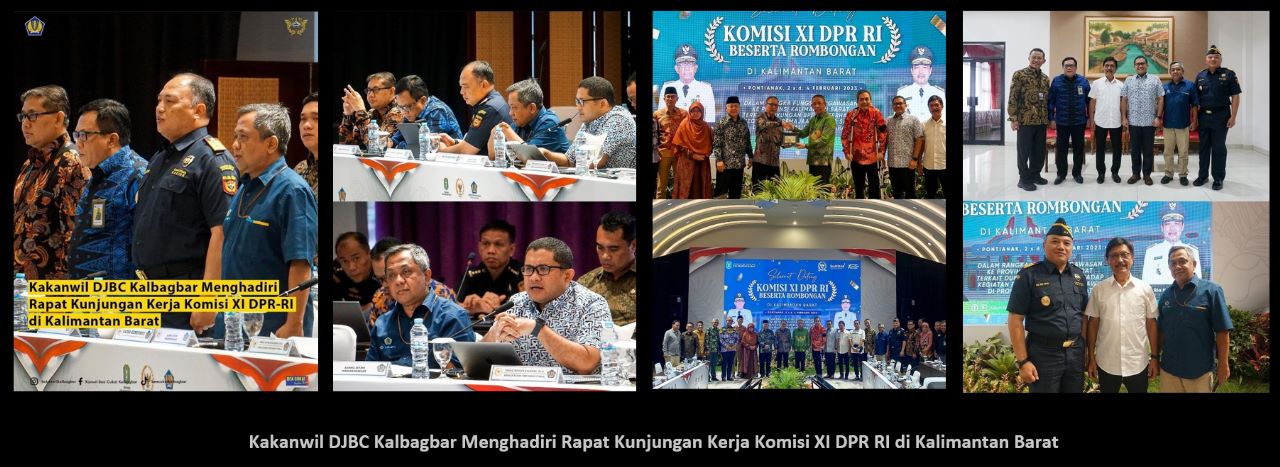 Kakanwil DJBC Kalbagbar Menghadiri Rapat Kunjungan Kerja Komisi XI DPR RI di Kalimantan Barat