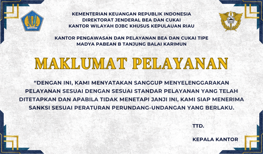 Maklumat Pelayanan KPPBC TMP B Tanjung Balai Karimun