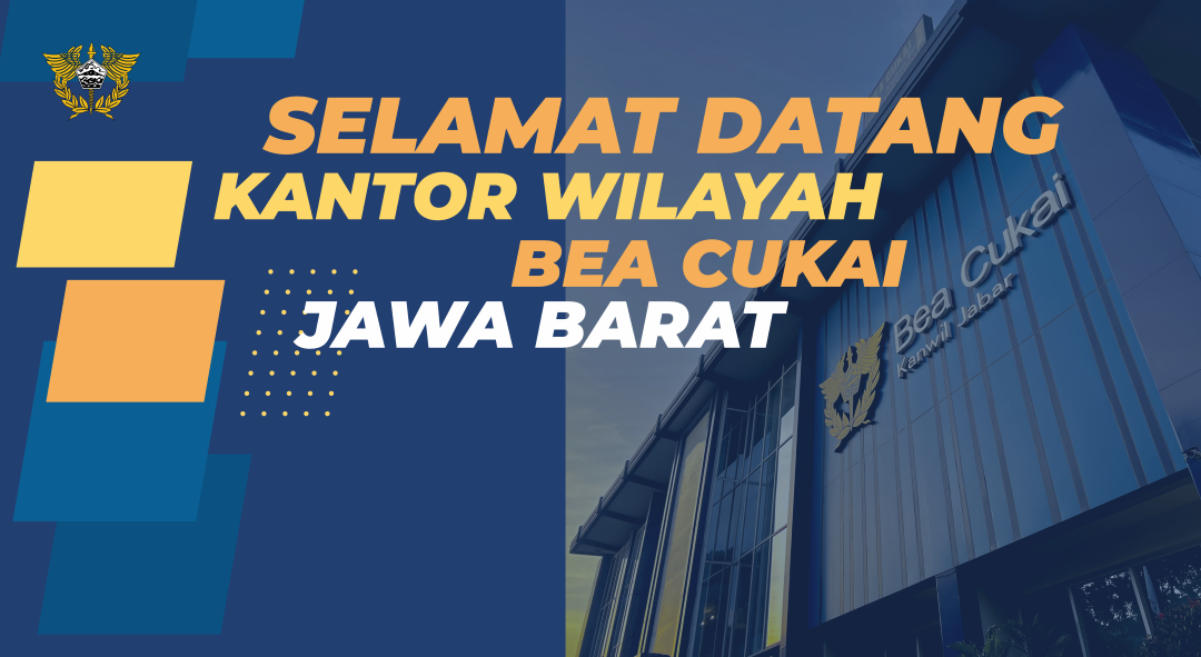 Selamat Datang di Website  Bea Cukai Jawa Barat