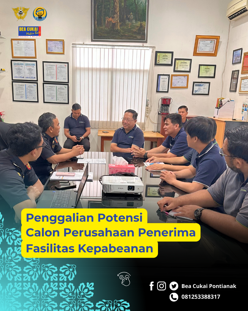 Penggalian Potensi Calon Perusahaan Penerima Fasilitas Kepabeanan
