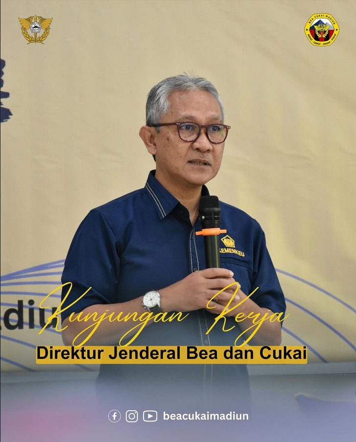 Kunjungan Kerja Direktur Jenderal Bea dan Cukai