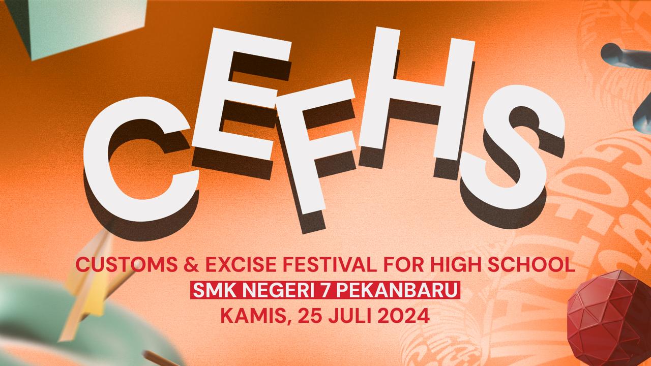 Customs Excise Festival for High School (CEFHS) di SMKN 7 Pekanbaru.