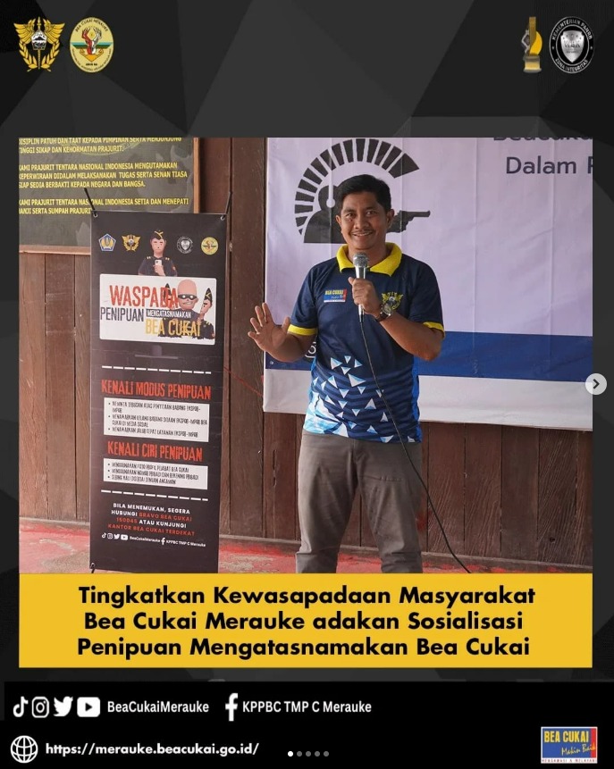 Bea Cukai Merauke mensosialisasikan kepada masyarakat untuk mewaspadai upaya penipuan mengatasnamakan Bea Cukai.