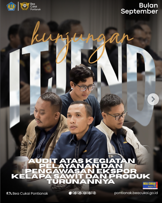 Itjen Kemenkeu melakukan Audit  pada kegiatan ekspor di Bea Cukai Pontianak