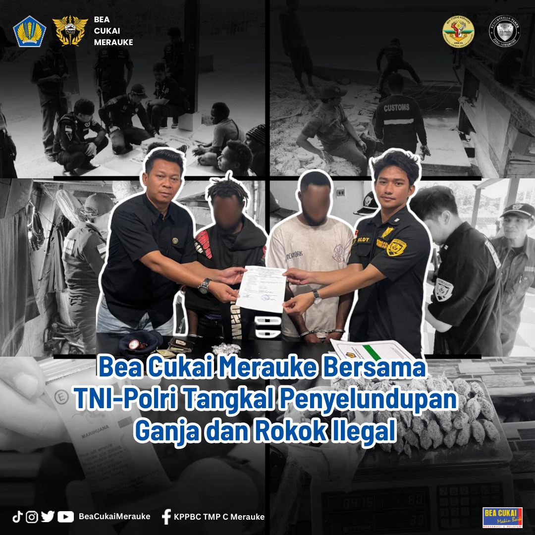 Bea Cukai Merauke Bersama TNI-Polri Tangkal Penyelundupan Ganja dan Rokok Ilegal