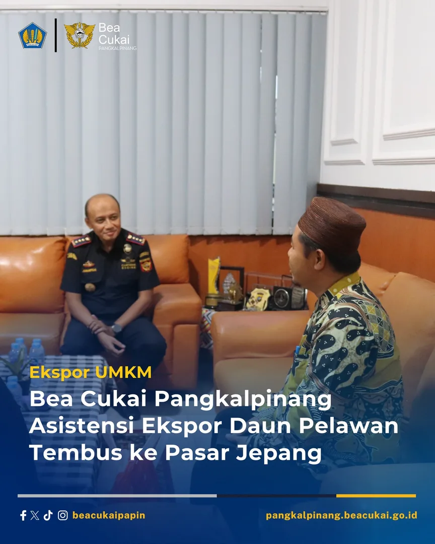 Bea Cukai Pangkalpinang Asistensi Ekspor Daun Pelawan Desa Namang ke Jepang