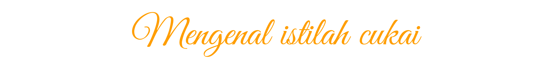 Istilah Penting dalam Cukai